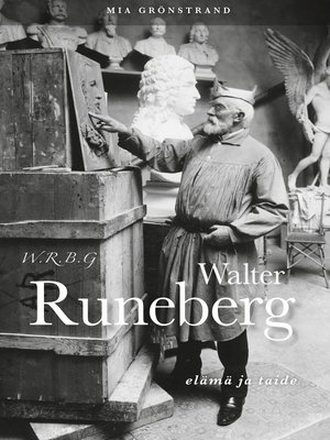 cover image of W.R.B.G. Walter Runeberg--elämä ja taide